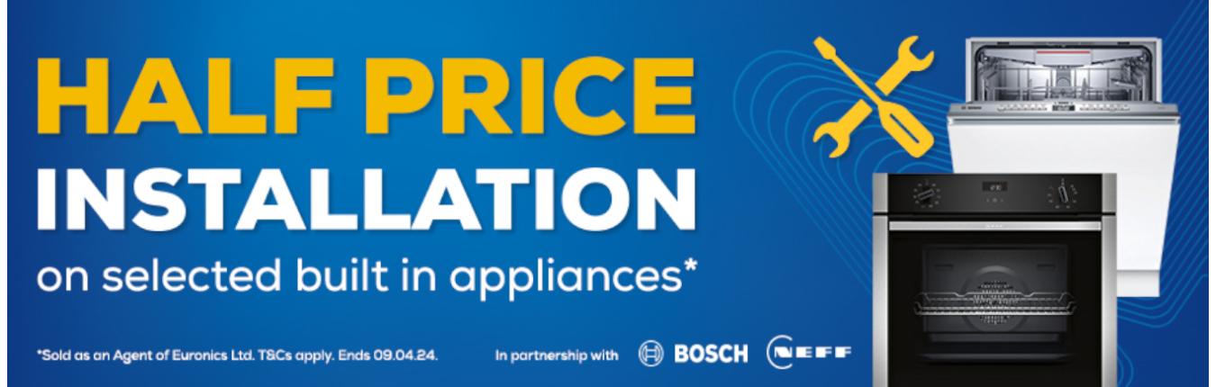 Bosch and NEFF Half Price Installation in-store Promotion