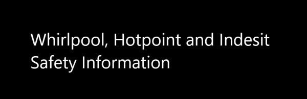 Whirlpool and Hotpoint Safety Information
